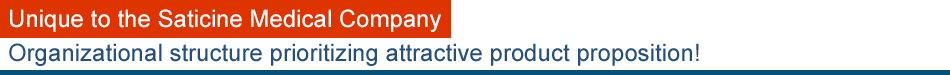 Unique to the Saticine Medical Company:  Organizational structure prioritizing attractive product proposition!  
